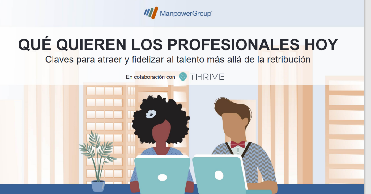 QUÉ QUIEREN LOS PROFESIONALES HOY: Claves para atraer y fidelizar al talento más allá de la retribución